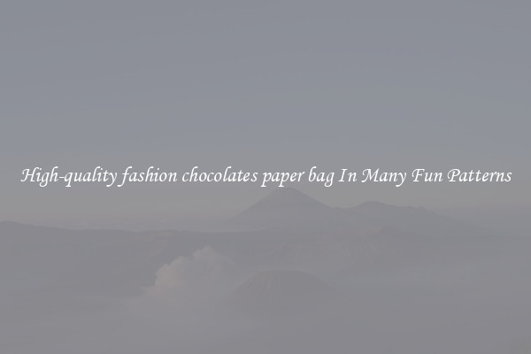 High-quality fashion chocolates paper bag In Many Fun Patterns