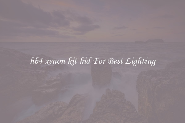 hb4 xenon kit hid For Best Lighting