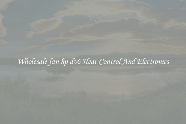 Wholesale fan hp dv6 Heat Control And Electronics