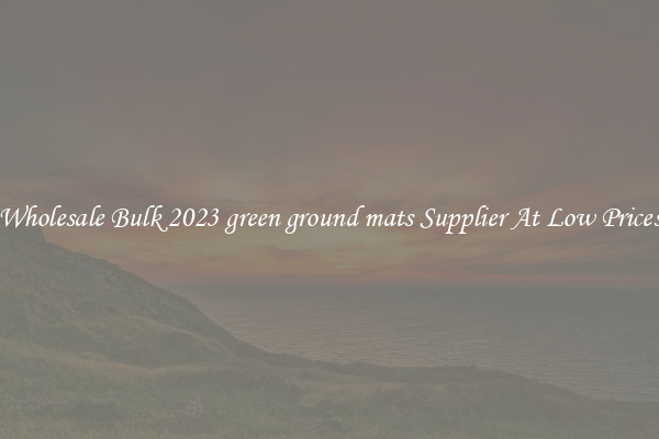 Wholesale Bulk 2023 green ground mats Supplier At Low Prices