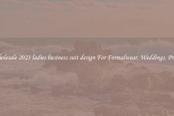 Wholesale 2023 ladies business suit design For Formalwear, Weddings, Proms