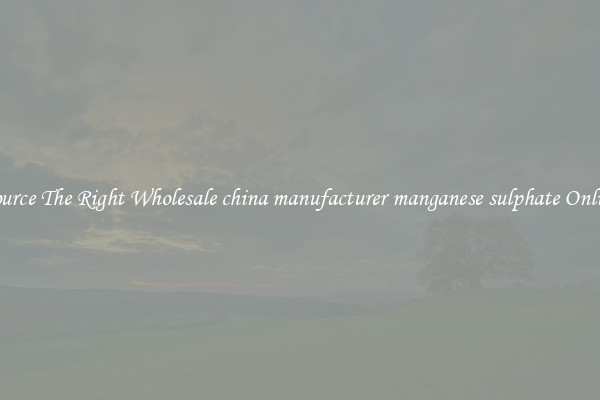 Source The Right Wholesale china manufacturer manganese sulphate Online