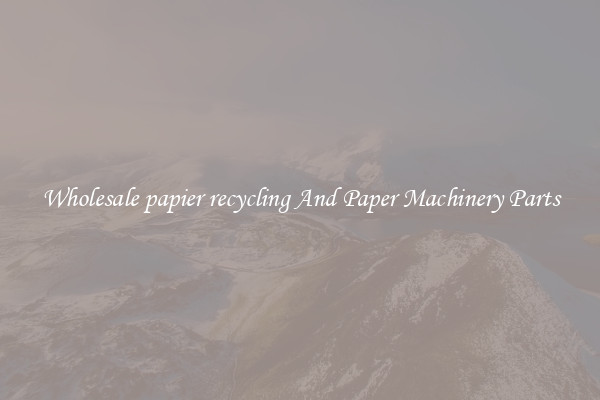 Wholesale papier recycling And Paper Machinery Parts