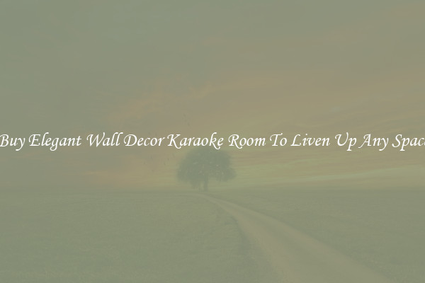 Buy Elegant Wall Decor Karaoke Room To Liven Up Any Space