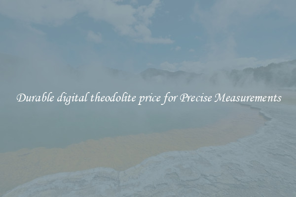 Durable digital theodolite price for Precise Measurements