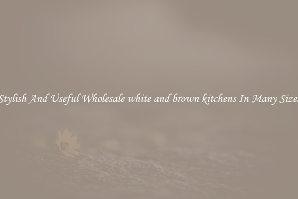 Stylish And Useful Wholesale white and brown kitchens In Many Sizes