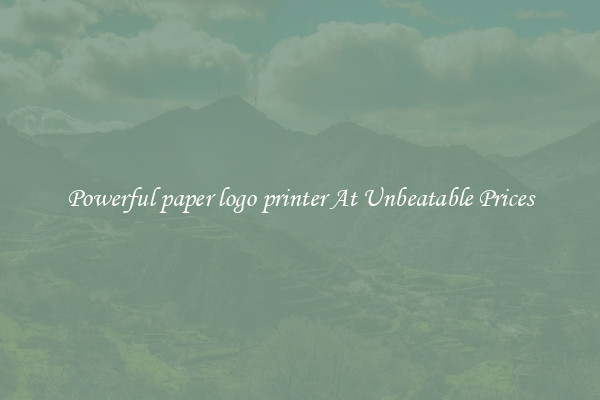 Powerful paper logo printer At Unbeatable Prices