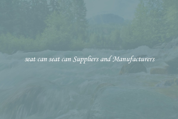 seat can seat can Suppliers and Manufacturers