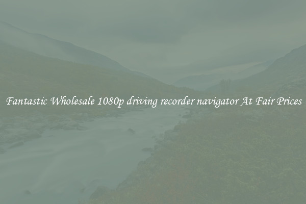 Fantastic Wholesale 1080p driving recorder navigator At Fair Prices