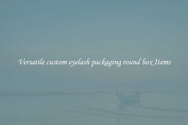 Versatile custom eyelash packaging round box Items