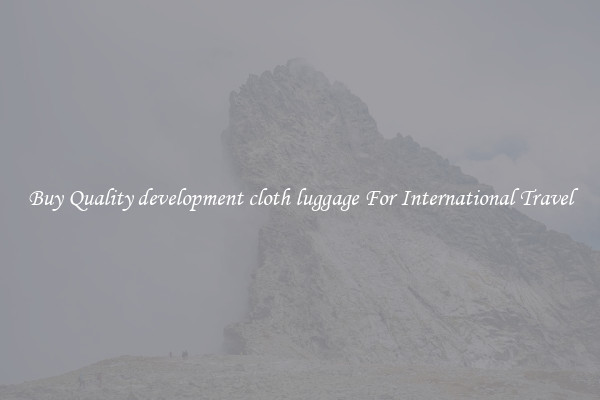 Buy Quality development cloth luggage For International Travel