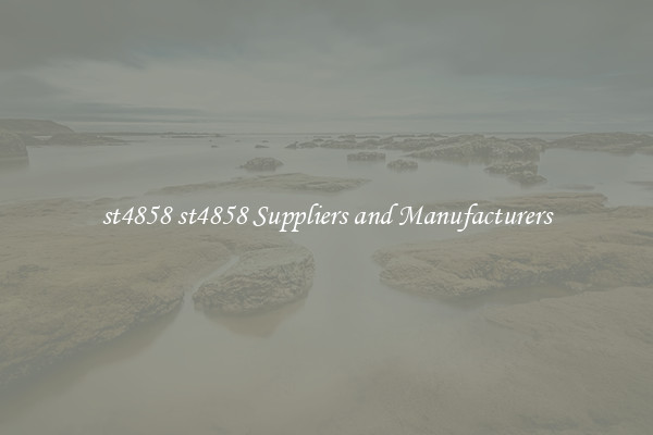 st4858 st4858 Suppliers and Manufacturers