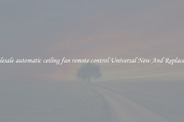 Wholesale automatic ceiling fan remote control Universal New And Replacement