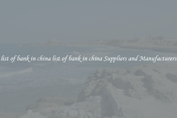 list of bank in china list of bank in china Suppliers and Manufacturers